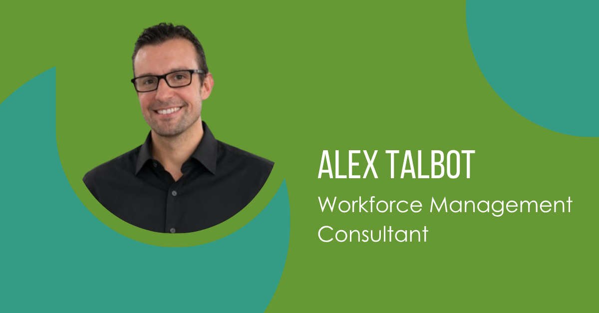 Meet Alex Talbot, Workforce Management Consultant