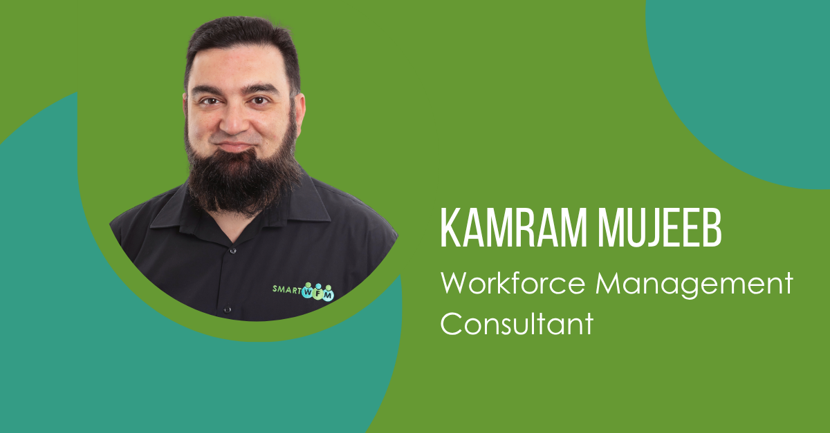 Meet Kamran Mujeeb: Workforce Management Consultant