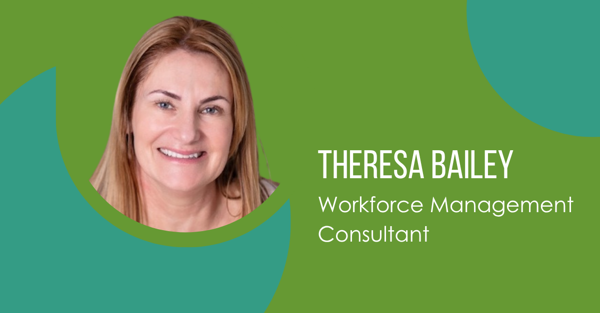 Meet Theresa Bailey, Workforce Managememt Consultant