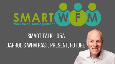 Smart Talk 001 - Jarrod's WFM Past, Present & Future