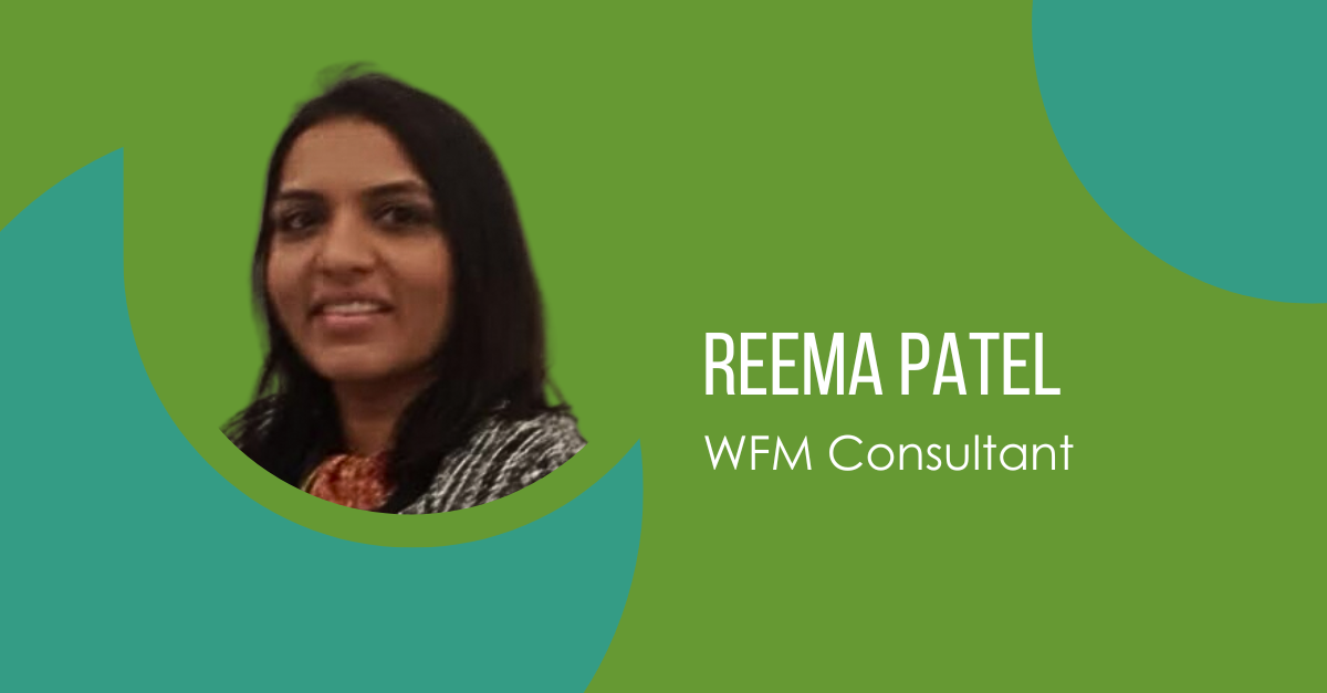 Meet Reema Patel: WFM Consultant