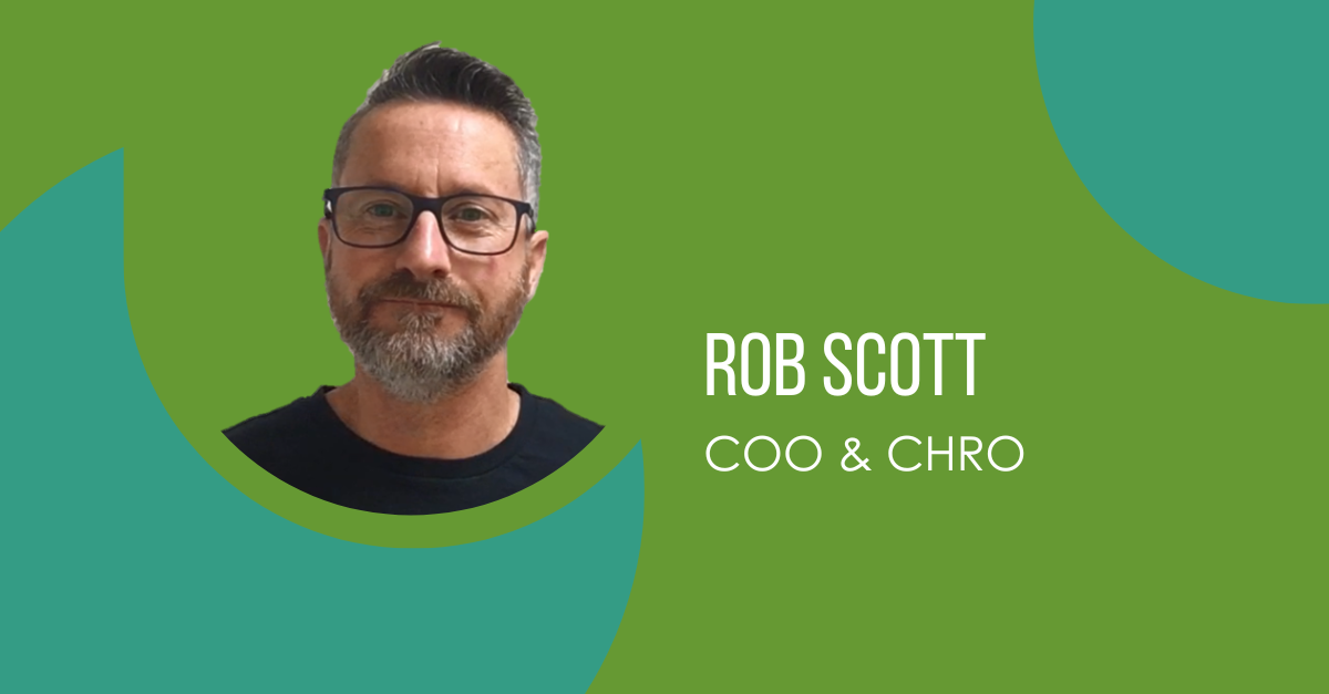 Meet Rob Scott, COO & CHRO